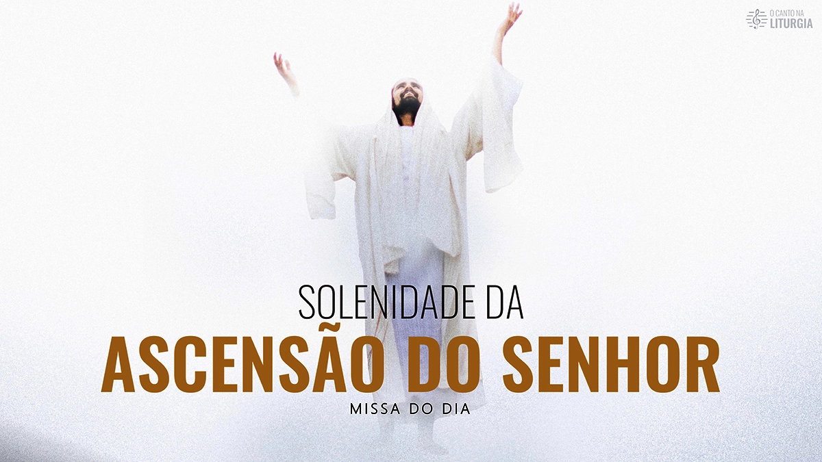 Solenidade Da Ascens O Do Senhor B Paroquia Nossa Senhora Da